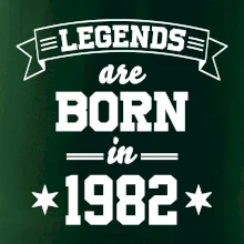 Legends are born in 1982