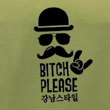 Bitch please! Mustache