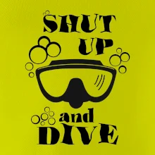 Shut up and dive