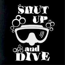 Shut up and dive