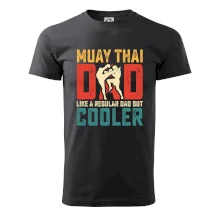 Muay thai dad like a regular dad but cooler Muay thai dad like a regular dad but cooler