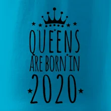 Queens are born in 2020 Queens are born in 2020