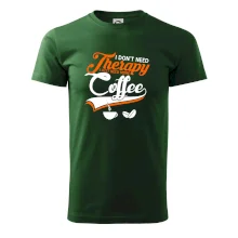 I don't need therapy coffee I don't need therapy coffee