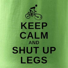 Keep calm and shut your legs