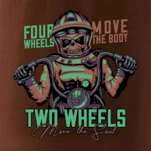 Two Wheels Move the Soul