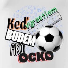Keď vyrastiem budem ako ocko Futbal