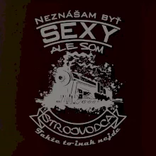 Neznášam byť sexy - Strojvodca