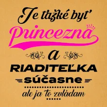 Je ťažké byť princezná riaditeľka