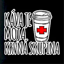 Káva je moja krvná skupina Káva je moja krvná skupina