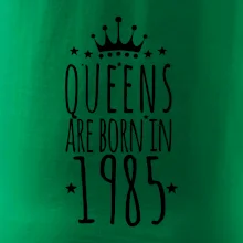 Queens are born in 1985
