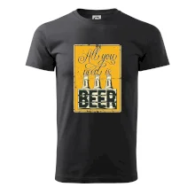 All you need is beer All you need is beer