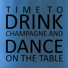 Time to drink Champagne