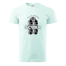 Dive now work later - Scuba