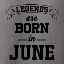 Legends are born in June