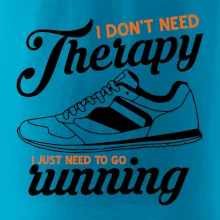 I don't need therapy running I don't need therapy running