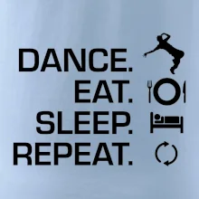 Dance eat sleep repeat - Kluk