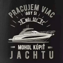 Pracujem viac, aby si môj šéf mohol kúpiť jachtu