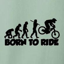 Evolution Born to ride