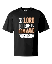 The lord is here to command us all