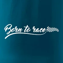 Born to race Born to race