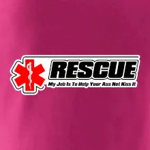 Rescue My Job Is To Help Your Ass Not Kiss It Rescue My Job Is To Help Your Ass Not Kiss It