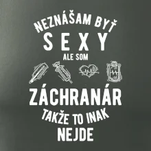 Neznášam byť sexy ale som záchranár Neznášam byť sexy ale som záchranár