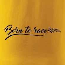 Born to race
