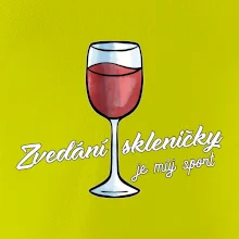 Zdvíhanie pohára je môj šport