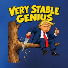 Donald Trump řeže vlastní větev Very stable genius