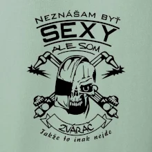 Neznášam byť sexy - zvárač