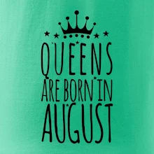 Queens are born in August Queens are born in August