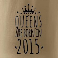 Queens are born in 2015