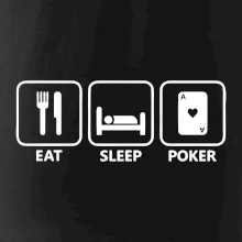 Eat sleep poker