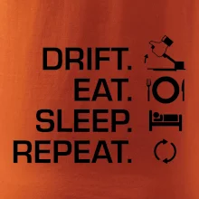 Drift Eat Sleep Repeat Drift Eat Sleep Repeat