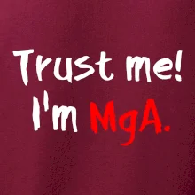 Trust me I´m  MgA. / Ver mi som MgA.