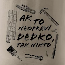 Ak to neopraví dedko tak nikto ČB