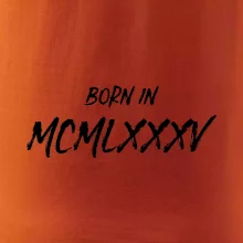 Born in - Rímske číslo 1985