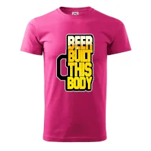 Beer built this body Beer built this body