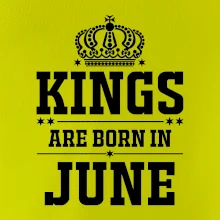 Kings are born in June