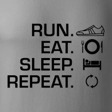 Run eat sleep repeat