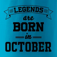 Legends are born in October Legends are born in October