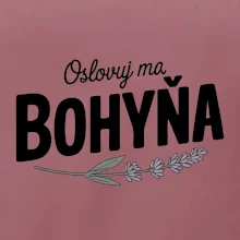 Oslovuj ma bohyňa
