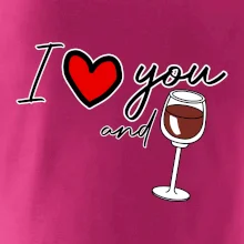 I love you and red wine