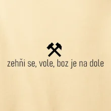 Zehňi se, vole, boz je na dole