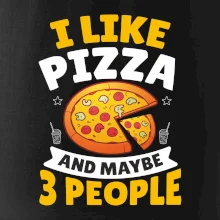 I like pizza and maybe 3 people