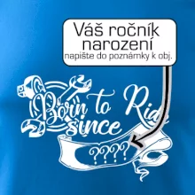 Born to ride - Vlastný ročník