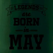 Legends are born in May