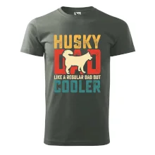 Husky dad like a regular dad but cooler Husky dad like a regular dad but cooler
