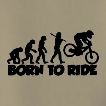 Evolution Born to ride