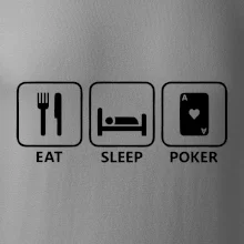 Eat sleep poker